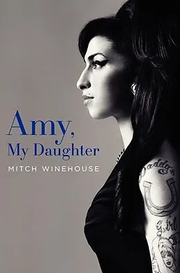 E-Book (epub) Amy, My Daughter von Mitch Winehouse