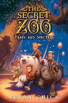 E-Book (epub) The Secret Zoo: Traps and Specters von Bryan Chick