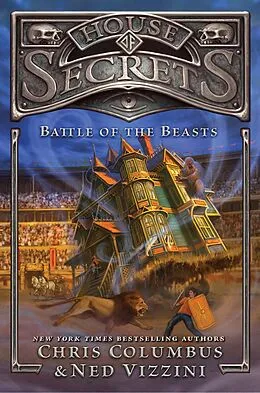 E-Book (epub) House of Secrets: Battle of the Beasts von Chris Columbus, Ned Vizzini