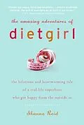 E-Book (epub) The Amazing Adventures of Dietgirl von Shauna Reid