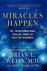 Kartonierter Einband Miracles Happen von Brian L. Weiss, Amy E. Weiss