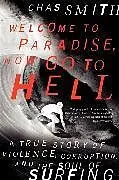 Kartonierter Einband Welcome to Paradise, Now Go to Hell von Chas Smith