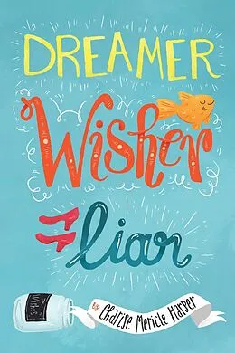E-Book (epub) Dreamer, Wisher, Liar von Charise Mericle Harper