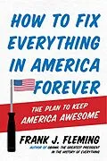 E-Book (epub) How to Fix Everything in America Forever von Frank J. Fleming