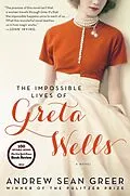 E-Book (epub) The Impossible Lives of Greta Wells von Andrew Sean Greer