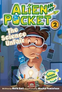 E-Book (epub) Alien in My Pocket #2: The Science UnFair von Nate Ball