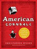 E-Book (epub) American Cornball von Christopher Miller