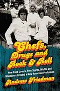 E-Book (epub) Chefs, Drugs and Rock & Roll von Andrew Friedman