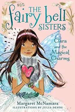 E-Book (epub) Fairy Bell Sisters #4: Clara and the Magical Charms von Margaret McNamara