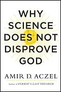 E-Book (epub) Why Science Does Not Disprove God von Amir D. Aczel
