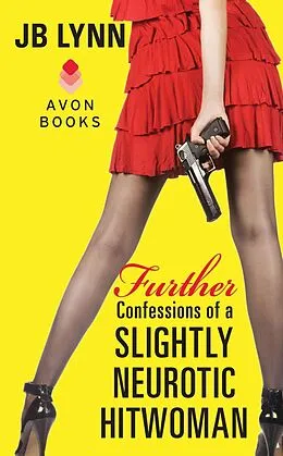 E-Book (epub) Further Confessions of a Slightly Neurotic Hitwoman von JB Lynn