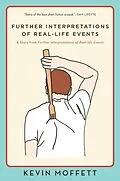 E-Book (epub) Further Interpretations of Real-Life Events von Kevin Moffett