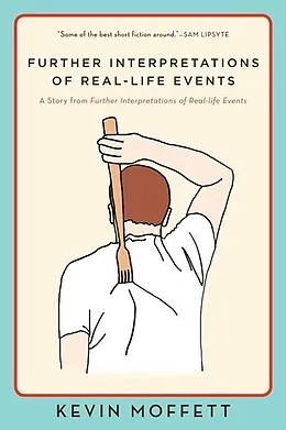 E-Book (epub) Further Interpretations of Real-Life Events von Kevin Moffett