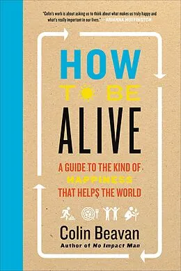 E-Book (epub) How to Be Alive von Colin Beavan