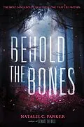 E-Book (epub) Behold the Bones von Natalie C. Parker