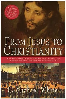 E-Book (epub) From Jesus to Christianity von L. Michael White