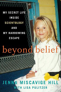 E-Book (epub) Beyond Belief von Jenna Miscavige Hill, Lisa Pulitzer