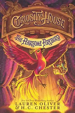 E-Book (epub) Curiosity House: The Fearsome Firebird von Lauren Oliver, H. C. Chester