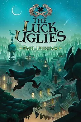 E-Book (epub) The Luck Uglies von Paul Durham