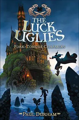 E-Book (epub) The Luck Uglies: Fork-Tongue Charmers von Paul Durham