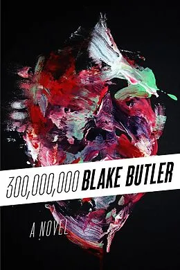E-Book (epub) 300,000,000 von Blake Butler