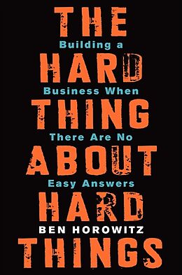 Livre Relié The Hard Thing about Hard Things de Ben Horowitz