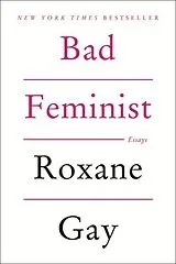 Kartonierter Einband (Kt) Bad Feminist von Roxane Gay