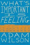 E-Book (epub) What's Important Is Feeling von Adam Wilson