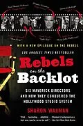 E-Book (epub) Rebels on the Backlot von Sharon Waxman