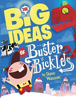 Fester Einband The Big Ideas of Buster Bickles von Dave Wasson