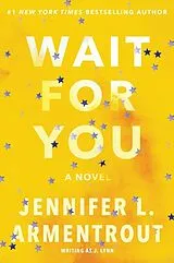 Kartonierter Einband WAIT FOR YOU PB von J. Lynn, Jennifer L Armentrout, J. Lynn