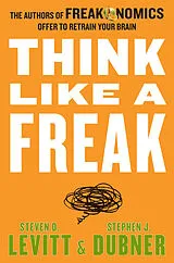 Poche format A Think Like A Freak von Steven D.; Dubner, Stephen J. Levitt