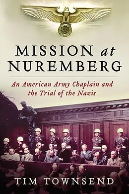 E-Book (epub) Mission at Nuremberg von Tim Townsend