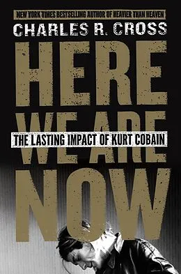 E-Book (epub) Here We Are Now von Charles R. Cross