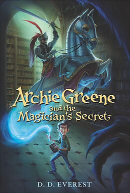 E-Book (epub) Archie Greene and the Magician's Secret von D. D. Everest
