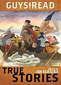E-Book (epub) Guys Read: True Stories von Jon Scieszka, T. Edward Nickens, Thanhha Lai