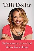 E-Book (epub) Embracing the Love God Wants You to Have von Taffi Dollar