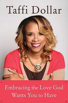 E-Book (epub) Embracing the Love God Wants You to Have von Taffi Dollar