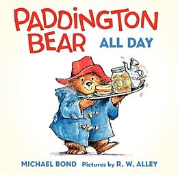 Reliure en carton indéchirable Paddington Bear All Day Board Book de Michael Bond