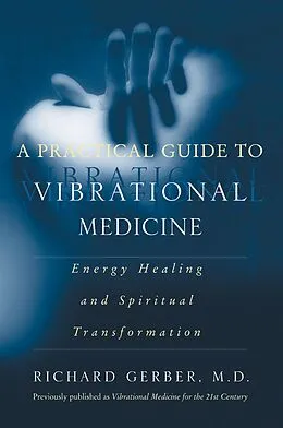 E-Book (epub) A Practical Guide to Vibrational Medicine von Richard Gerber