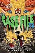 E-Book (epub) Case File 13 #4: Curse of the Mummy's Uncle von J. Scott Savage