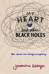 Couverture cartonnée My Heart and Other Black Holes de Jasmine Warga