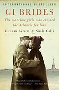 E-Book (epub) GI Brides: The Wartime Girls Who Crossed the Atlantic for Love von Duncan Barrett, Nuala Calvi