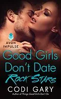 E-Book (epub) Good Girls Don't Date Rock Stars von Codi Gary