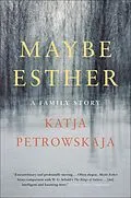 E-Book (epub) Maybe Esther von Katja Petrowskaja