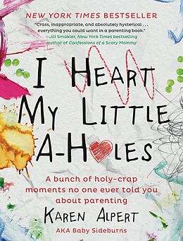 E-Book (epub) I Heart My Little A-Holes von Karen Alpert
