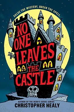 E-Book (epub) No One Leaves the Castle von Christopher Healy