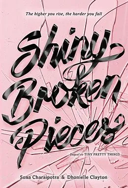 E-Book (epub) Shiny Broken Pieces: A Tiny Pretty Things Novel von Sona Charaipotra, Dhonielle Clayton