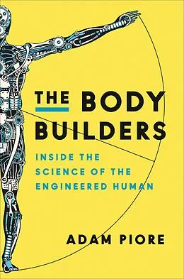 E-Book (epub) The Body Builders von Adam Piore