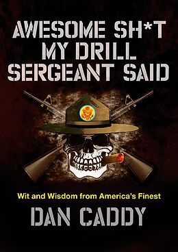 E-Book (epub) Awesome Sh*t My Drill Sergeant Said von Dan Caddy